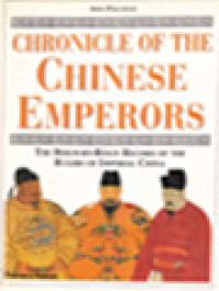 Image of Chronicle Of The Chinese Emperors: The Reign-By-Reign Record Of The Rulers Of Imperial China