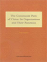 Image of The Communist Party Of China: Its Organization And Their Functions