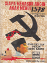 Image of Siapa Menabur Angin Akan Menuai Badai: G 30 S PKI Dan Peran Bung Karno