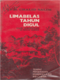Image of Limabelas Tahun Digul: Kamp Konsentrasi Di Nieuw Guinea Tempat Persemaian Kemerdekaan Indonesia