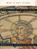 Man Is Not Alone: A Philosophy Of Religion