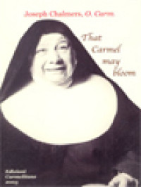 Image of That Carmel May Bloom: A Letter Of The Prior General Joseph Chalmers To The Carmelite Family