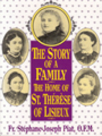 Image of The Story Of A Family: The Homo Of St. Thérèse Of Lisieux (The Little Flower)
