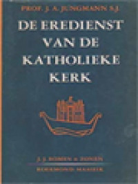 Image of De Eredienst Van De Katholieke Kerk: Tegen De Achterground Van Baar Geschiedenis Verklaard