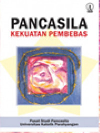 Image of Pancasila Kekuatan Pembebas: Pusat Studi Pancasila Universitas Katolik Parahyangan