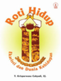 Image of Roti Hidup: Ekaristi Dan Dunia Kehidupan