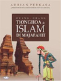 Image of Orang-Orang Tionghoa & Islam Di Majapahit