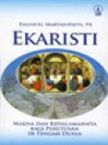 Ekaristi: Makna Dan Kedalamannya Bagi Perutusan Di Tengah Dunia