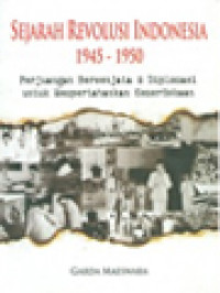 Image of Sejarah Revolusi Indonesia 1945-1950: Perjuangan Bersenjata & Diplomasi Untuk Mempertahankan Kemerdekaan