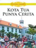 Kota Tua Punya Cerita (Historia Jakarta)