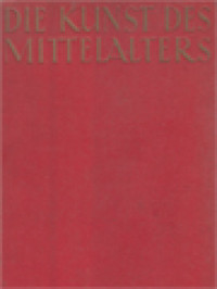 Image of Die Kunst Des Mittelalters: Mit 13 Kunstbeilagen Und 695 Abbildungen Im Text