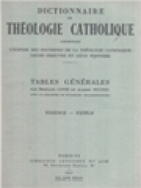 Image of Dictionnaire De Théologie Catholique - Tables Générales: Aaron - Arbitrage; Arbitrage - Cajétan; Cajétan - Concordats; Concordats - Dissimulation; Dissimulation - Essence