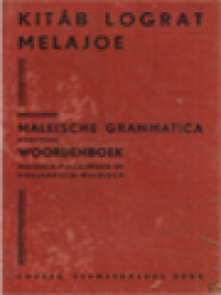 Image of Kitâb Lograt Melajoe: Inhoudende Maleische Grammatica Beneven Woordenboek, Maleisch-Hollandsch En Hollandsch-Maleisch