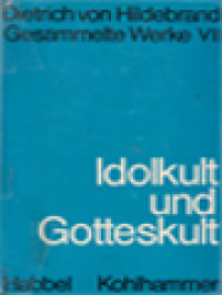 Image of Idolkult Und Gotteskult (Dietrich Von Hildebrand. Gesammelte Werke, Band VII)