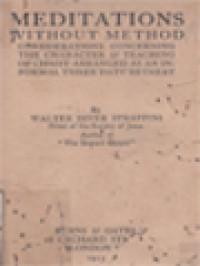 Image of Meditations Without Method: Considerations Concerning The Character & Teaching Of Christ Arranged As An In-formal Three Days' Retreat