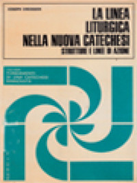 Image of La Linea Liturgica Nella Nouva Catechesi: Strutture E Linee Di Azione