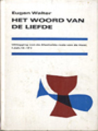 Image of Het Woord Van De Liefde: Uitlegging Van De Afscheidsrede Van Der Heer (Joh.14-17)