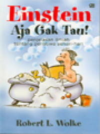Image of Einstein Aja Gak Tau! Penjelasan Ilmiah Tentang Peristiwa Sehari-hari
