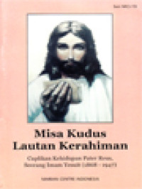 Image of Misa Kudus Lautan Kerahiman: Cuplikan Kehidupan Pater Reus, Seorang Imam Yesuit (1868-1947)