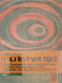 Image of Nu Is Het Tijd: Een Katholiek Vrouwenarts Over Geboorteregeling En Het Gebruik Van De Anti-Conceptie Pil