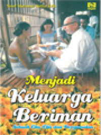 Image of Menjadi Keluarga Beriman (Sebuah Cita-Cita Dan Pergumulan)