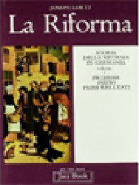 Image of La Riforma In Germania I: Premesse, Inizio, Primi Risultati