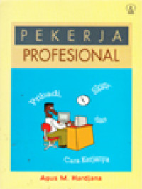 Image of Pekerja Profesional: Pribadi, Sikap Dan Cara Kerjanya