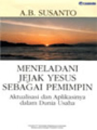 Image of Meneladani Jejak Yesus Sebagai Pemimpin: Aktualisasi Dan Aplikasinya Dalam Dunia Usaha