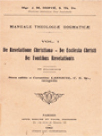 Image of Manuale Theologiæ Dogmaticæ I: De Revelatione Christiana - De Ecclesia Christi De Fontibus Revelationis
