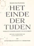Het Einde Der Tijden: Naar De Voorspellingen Van De Schrift