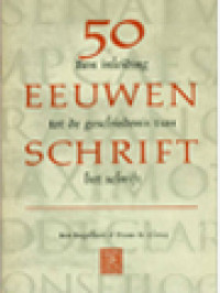 Image of 50 Eeuwen Schrift: Een Inleiding Tot De Geschiedenis Van Het Schrift