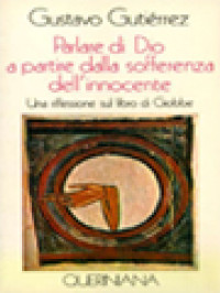 Image of Parlare Di Dio A Partire Dalla Sofferenza Dell'innocente: Una Riflessione Sul Libro di Giobbe