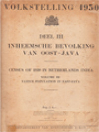 Image of Volkstelling 1930 - Deel III, Inheemsche Bevolking Van Oost - Java: Census Of 1930 In Netherlands India - Vol. III Native Population In East-Java