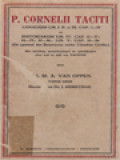 P. Cornelii Taciti Annalium Lib. I. II. et II. Cap. 1-19 en Historiarum Lib. IV. Cap. 12-37; 54-79; 85-86; Lib. V. Cap. 14-26.
