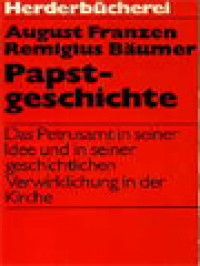 Image of Papstgeschichte: Das Petrusamt In Seiner Idee Und In Seiner Geschichtlichen Verwirklichung In Der Kirche