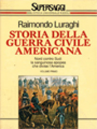 Image of Storia Della Guerra Civile Americana I: Nord Contro Sud: La Sanguinosa Epopea Che Divise L'america