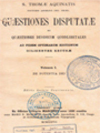 Image of Quæstiones Disputatæ Et Quæstiones Duodecim Quodlibetales: Ad Fidem Optimarum Editionum Diligenter Recusæ, Volumen I. De Potentia Dei