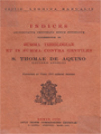 Image of Indices Auctoritatum Omniumque Rerum Notabilium Occurrentium In Summa Theologiae Et In Summa Contra Gentiles