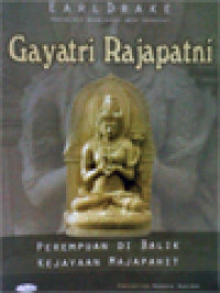 Image of Gayatri Rajapatni: Perempuan Di Balik Kejayaan Majapahit