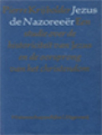 Image of Jezus De Nazoreeër: Een Studie Over De Historiciteit Van Jezus En De Oorsprong Van Het Christendom