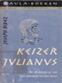 Image of Keizer Julianus: De Ondergang Van Het Antieke Heidendom