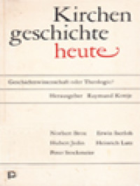 Image of Kirchengeschichte Heaute: Geschichts Wissenschaft Order Theologie? / Raymund Kottje (Herausgegeben)