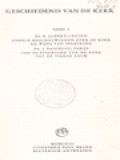 Geschiedenis Van De Kerk I: Enkele Beschouwingen Over De Kerk Bij Wijze Van Inleiding, Van De Stichting Van De Kerk Tot De Vierde Eeuw