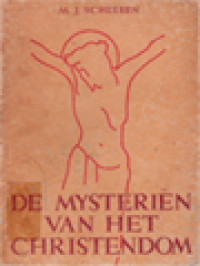 Image of De Mysteriën Van Het Christendom: Hun Wezen, Beteekenis En Samenhang Volgens Het Perspectief Van Hun Bovennatuurlijk Karakter II
