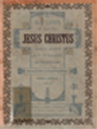 Image of Het Leven Van Onzen Heer Jesus Christus: Woordelijk Getrokken Uit De HH. Evangelien