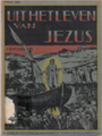 Image of Uit Het Leven Van Jezus II: Door Lijden En Dood Tot De Glorie Der Verrijzenis
