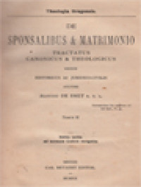 Image of De Sponsalibus & Matrimonio II: Tractatus, Canonicus & Theologicus Necnon Historicus Ac Juridico-Civilis