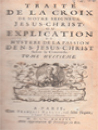 Image of Traité De La Croix De Notre Seigneur Jesus-Christ; Ou Explication Du Mystere De La Passion De N. S. Jesus-Christ XII