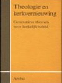 Image of Theologie En Kerkvernieuwing: Generatieve Thema's Voor Kerkelijk Beleid