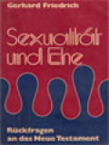 Sexualität Und Ehe: Rückfragen An Das Neue Testament